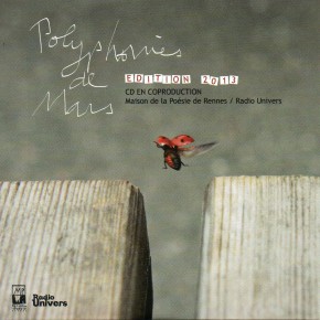Le CD des Polyphonies de Mars-Edition 2013, une coproduction Maison de la Poésie de Rennes / Radio Univers Le CD des Polyphonies de Mars-Edition 2013, une coproduction Maison de la Poésie de Rennes / Radio Univers