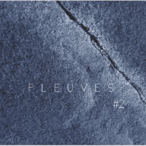 Fleuves #2, en prélude. Fleuves #2, en prélude.
